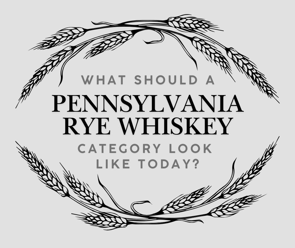 What Should a “Pennsylvania Rye Whiskey” Category Look Like Today?